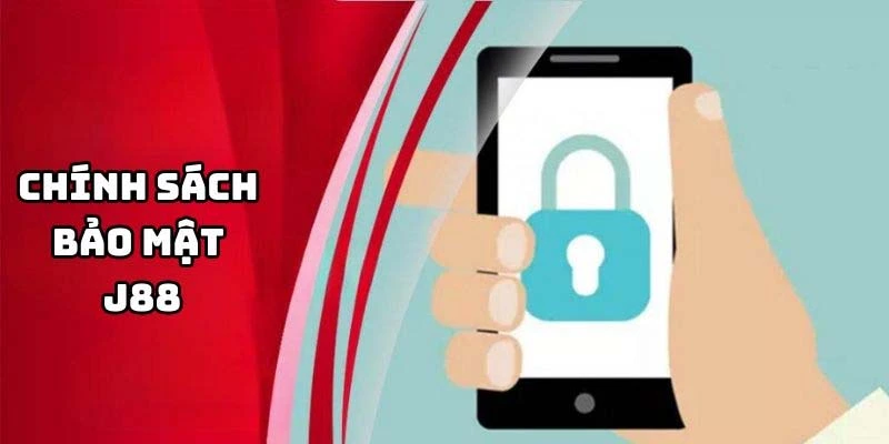 Chính sách Bảo mật J88