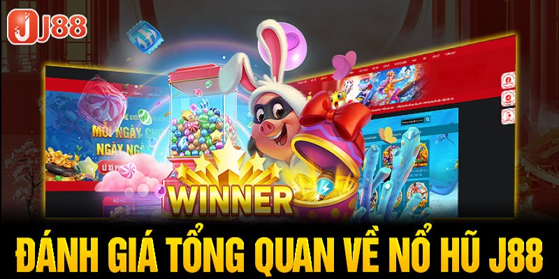 Game slot J88 trở thành tụ điểm giải trí đáng lựa chọn trong năm